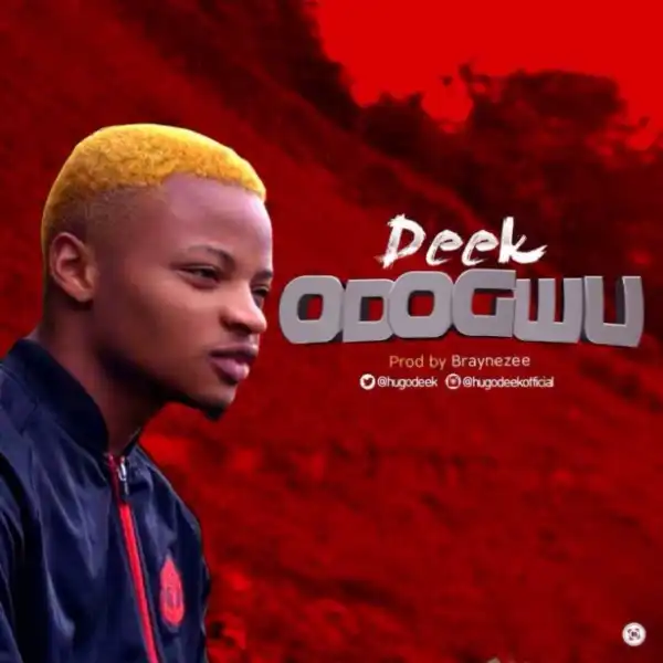 Deek - Odogwu (Prod. Braynezee)